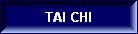 TAI CHI
