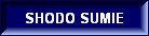 SHODO SUMIE